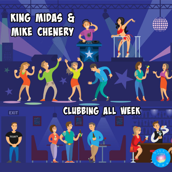 King Midas, Mike Chenery - Clubbing All Week [DD141]